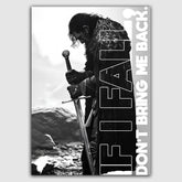 John Snow "If I fall Don't Bring me back" Poster