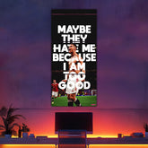 "Maybe They Hate Me" Split Poster