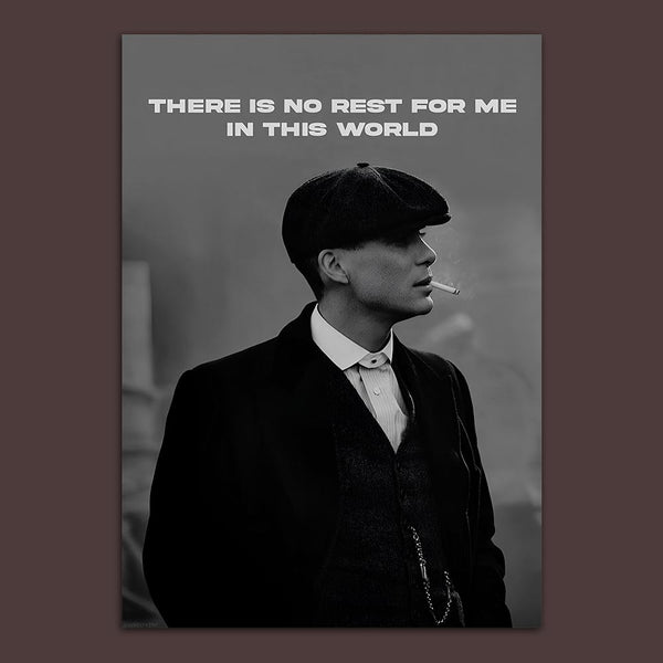 "There Is No Rest For Me" Peaky Blinders Poster