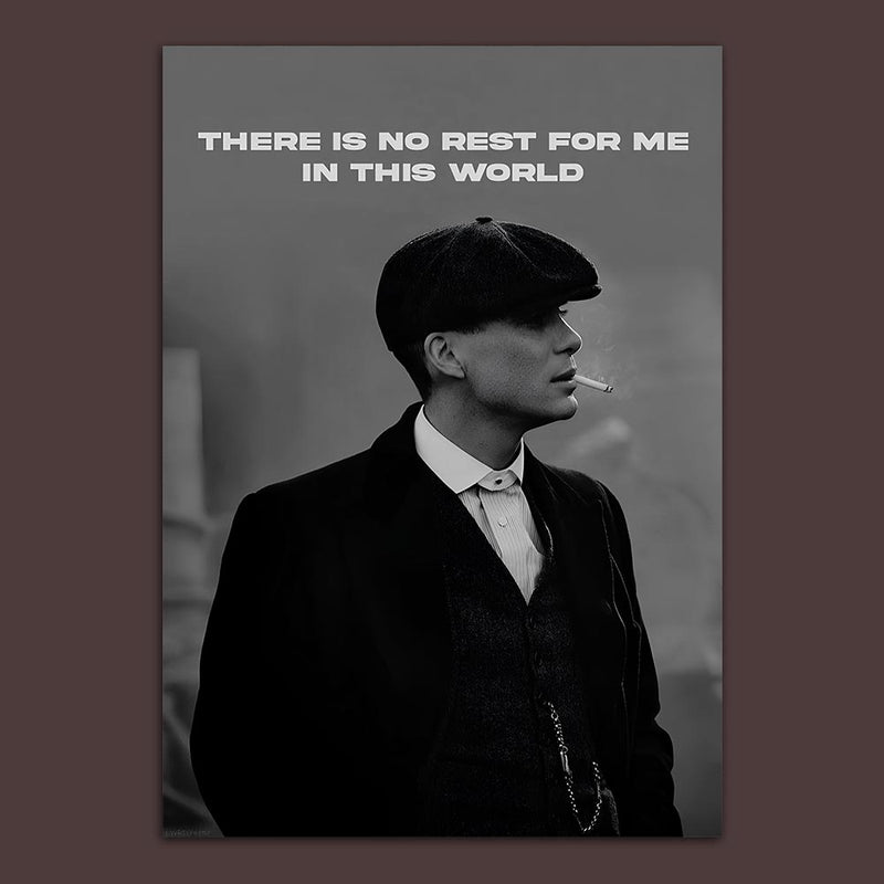 "There Is No Rest For Me" Peaky Blinders Poster