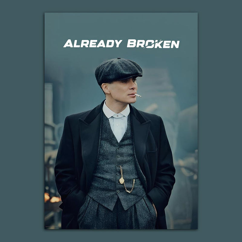 "Already Broken" Peaky Blinders Poster