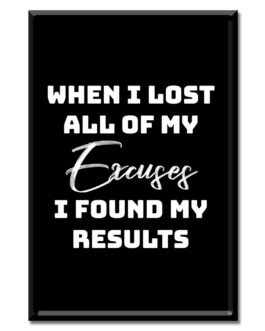 When I Lost All My Excuses I Found My Results Quote