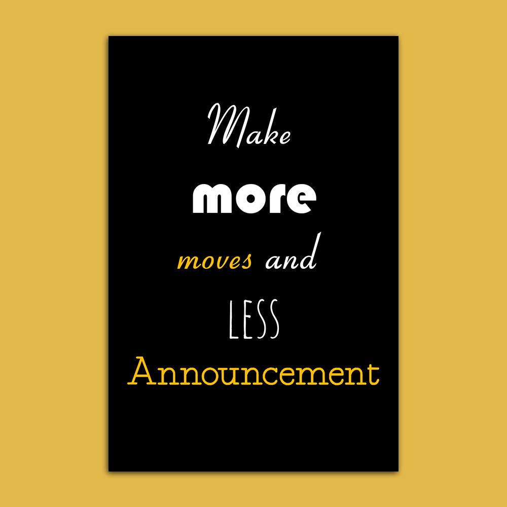 Make More Moves And Less Announcement Quote