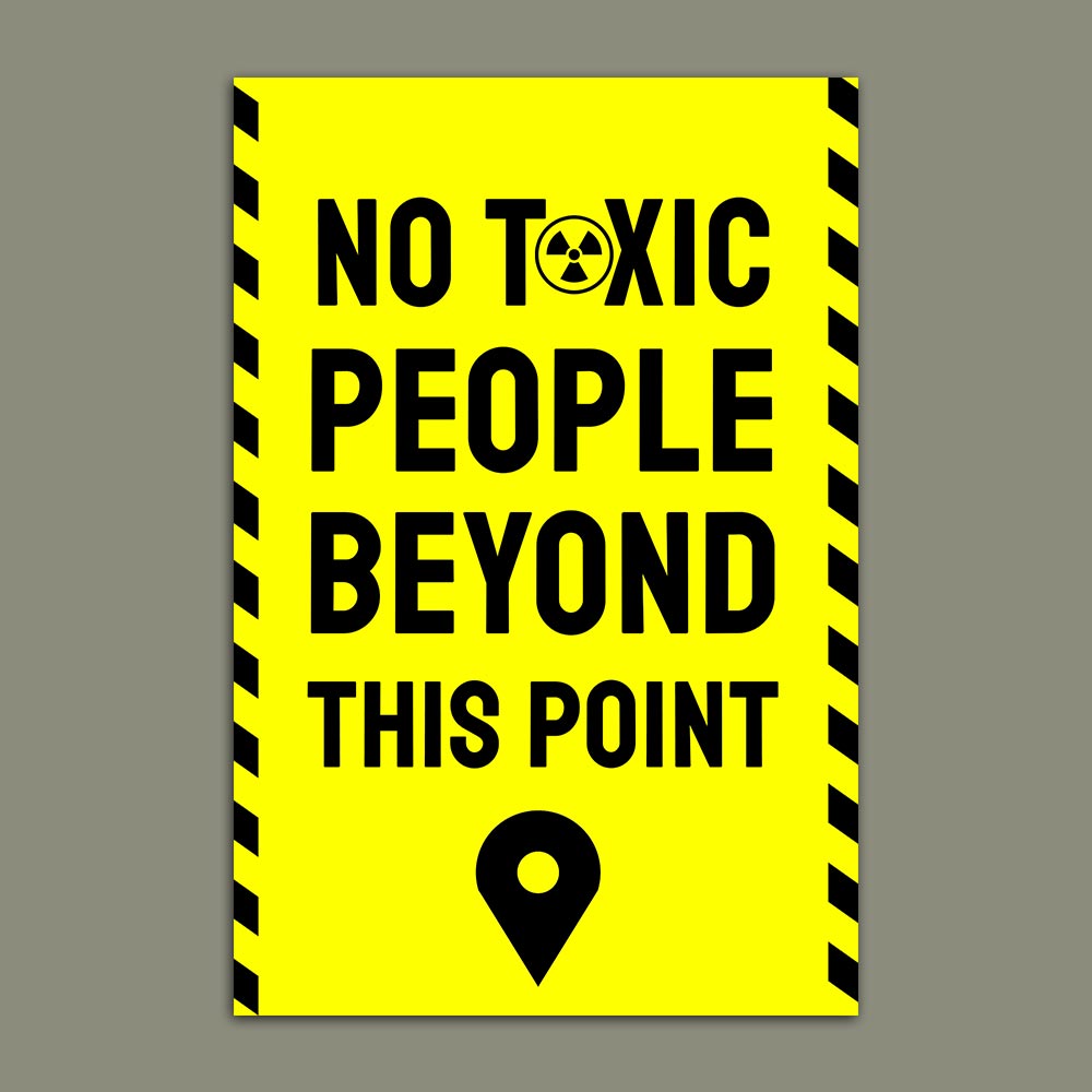 No Toxic People Beyond This Point