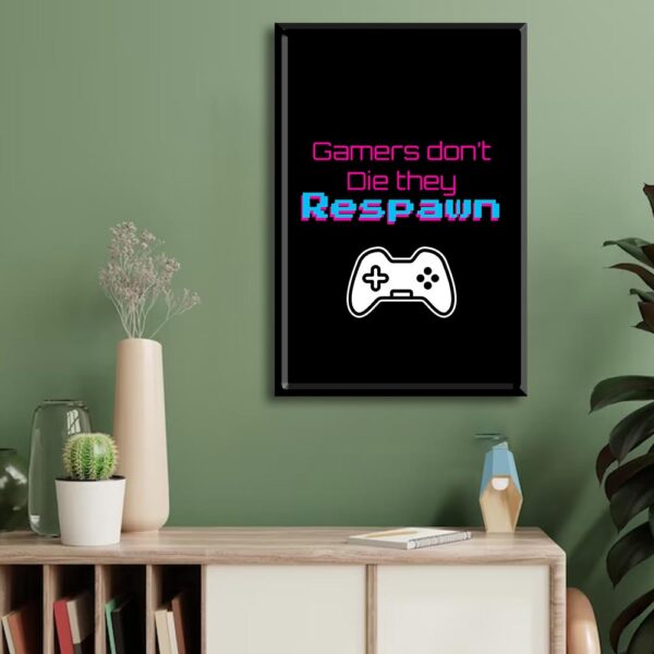 Gamers Don’t Die They Respawn